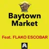 $lo - Baytown Market (feat. Flako Escobar) - Single